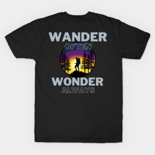 Wander often, Wonder always T-Shirt